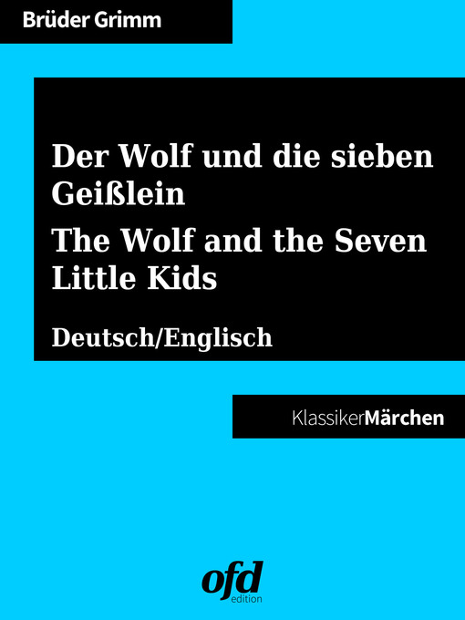 Title details for Der Wolf und die sieben Geißlein--The Wolf and the Seven Little Kids by Brüder Grimm - Available